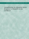 Strengthening the Education Sector Response to HIV & AIDS in the Caribbean (eBook): World Bank Working Paper, 137
